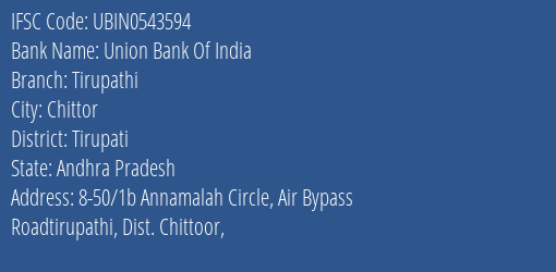 Union Bank Of India Tirupathi Branch Tirupati IFSC Code UBIN0543594