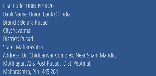 Union Bank Of India Belura Pusad Branch Pusad IFSC Code UBIN0543870