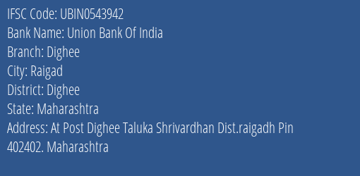 Union Bank Of India Dighee Branch Dighee IFSC Code UBIN0543942