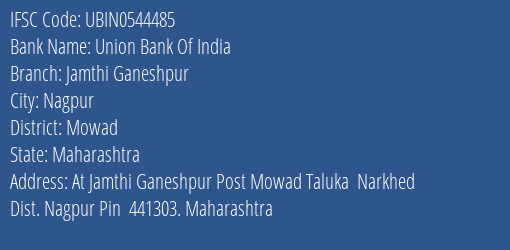 Union Bank Of India Jamthi Ganeshpur Branch Mowad IFSC Code UBIN0544485