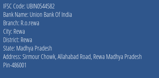 Union Bank Of India R.o.rewa Branch Rewa IFSC Code UBIN0544582