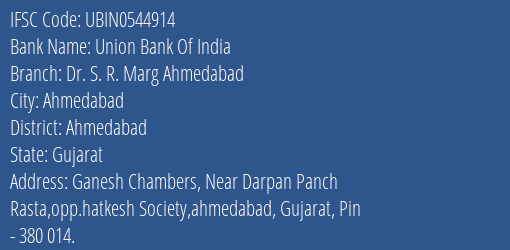 Union Bank Of India Dr. S. R. Marg Ahmedabad Branch, Branch Code 544914 & IFSC Code UBIN0544914