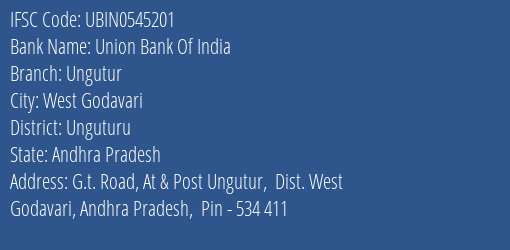 Union Bank Of India Ungutur Branch, Branch Code 545201 & IFSC Code UBIN0545201