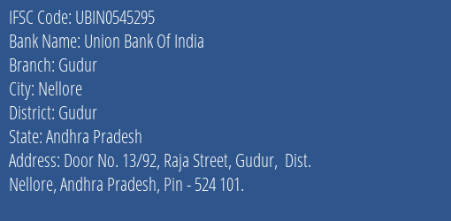 Union Bank Of India Gudur Branch Gudur IFSC Code UBIN0545295