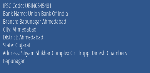Union Bank Of India Bapunagar Ahmedabad Branch Ahmedabad IFSC Code UBIN0545481