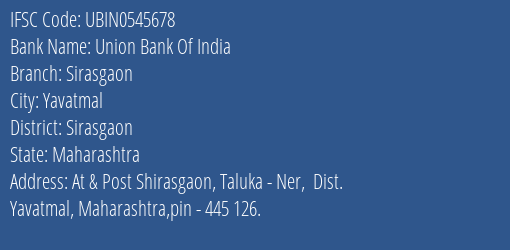 Union Bank Of India Sirasgaon Branch, Branch Code 545678 & IFSC Code Ubin0545678
