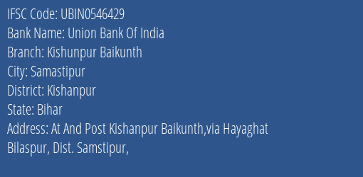 Union Bank Of India Kishunpur Baikunth Branch Kishanpur IFSC Code UBIN0546429