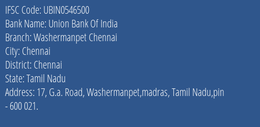 Union Bank Of India Washermanpet Chennai Branch, Branch Code 546500 & IFSC Code UBIN0546500
