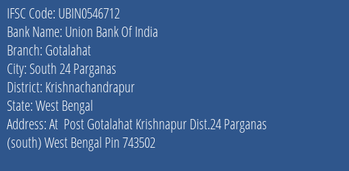 Union Bank Of India Gotalahat Branch, Branch Code 546712 & IFSC Code UBIN0546712
