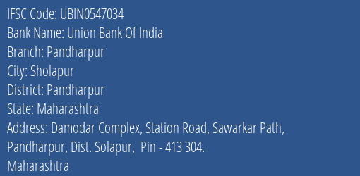 Union Bank Of India Pandharpur Branch Pandharpur IFSC Code UBIN0547034