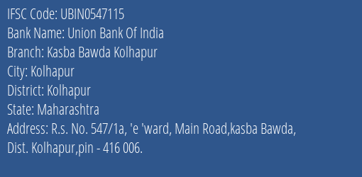 Union Bank Of India Kasba Bawda Kolhapur Branch Kolhapur IFSC Code UBIN0547115