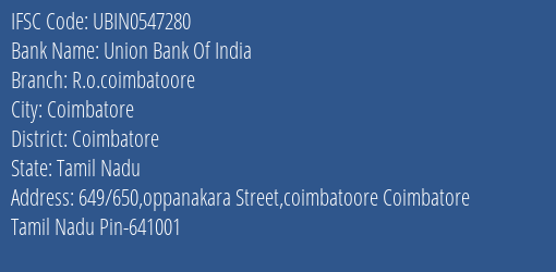 Union Bank Of India R.o.coimbatoore Branch, Branch Code 547280 & IFSC Code Ubin0547280