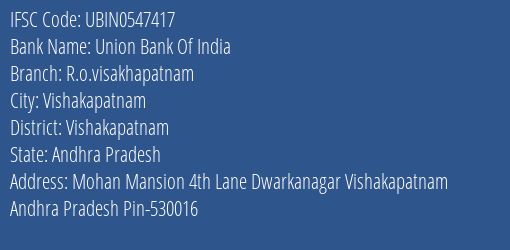 Union Bank Of India R.o.visakhapatnam Branch Vishakapatnam IFSC Code UBIN0547417