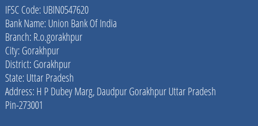 Union Bank Of India R.o.gorakhpur Branch, Branch Code 547620 & IFSC Code UBIN0547620