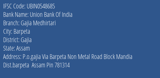 Union Bank Of India Gajia Medhirtari Branch Gajia IFSC Code UBIN0548685