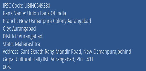 Union Bank Of India New Osmanpura Colony Aurangabad Branch Aurangabad IFSC Code UBIN0549380