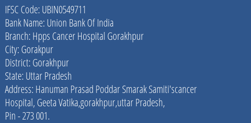 Union Bank Of India Hpps Cancer Hospital Gorakhpur Branch, Branch Code 549711 & IFSC Code UBIN0549711