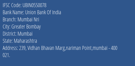 Union Bank Of India Mumbai Nri Branch Mumbai IFSC Code UBIN0550078