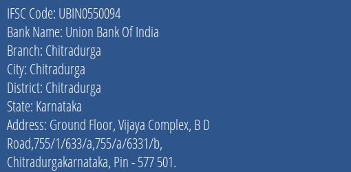 Union Bank Of India Chitradurga Branch, Branch Code 550094 & IFSC Code UBIN0550094