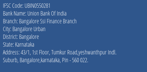 Union Bank Of India Bangalore Ssi Finance Branch Branch Bangalore IFSC Code UBIN0550281