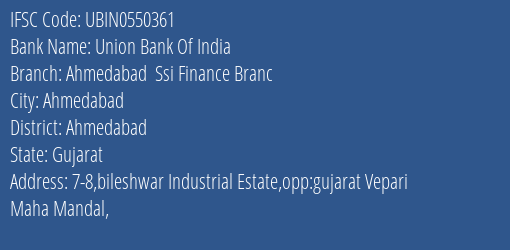 Union Bank Of India Ahmedabad Ssi Finance Branc Branch Ahmedabad IFSC Code UBIN0550361