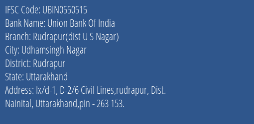 Union Bank Of India Rudrapur Dist U S Nagar Branch, Branch Code 550515 & IFSC Code UBIN0550515