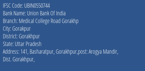 Union Bank Of India Medical College Road Gorakhp Branch, Branch Code 550744 & IFSC Code UBIN0550744
