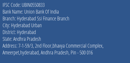 Union Bank Of India Hyderabad Ssi Finance Branch Branch Hyderabad IFSC Code UBIN0550833