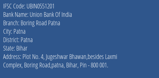 Union Bank Of India Boring Road Patna Branch Patna IFSC Code UBIN0551201