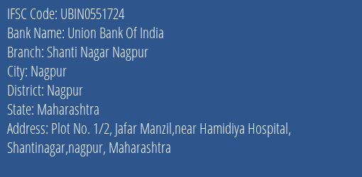 Union Bank Of India Shanti Nagar Nagpur Branch Nagpur IFSC Code UBIN0551724