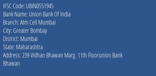 Union Bank Of India Atm Cell Mumbai Branch, Branch Code 551945 & IFSC Code Ubin0551945