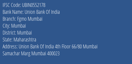 Union Bank Of India Fgmo Mumbai Branch Mumbai IFSC Code UBIN0552178