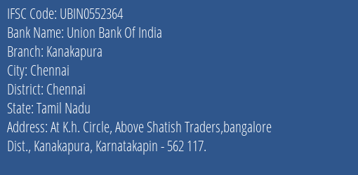 Union Bank Of India Kanakapura Branch Chennai IFSC Code UBIN0552364