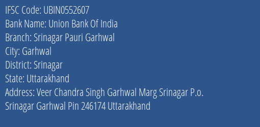 Union Bank Of India Srinagar Pauri Garhwal Branch, Branch Code 552607 & IFSC Code UBIN0552607