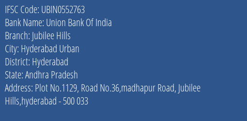 Union Bank Of India Jubilee Hills Branch Hyderabad IFSC Code UBIN0552763
