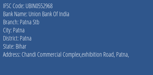 Union Bank Of India Patna Stb Branch, Branch Code 552968 & IFSC Code Ubin0552968