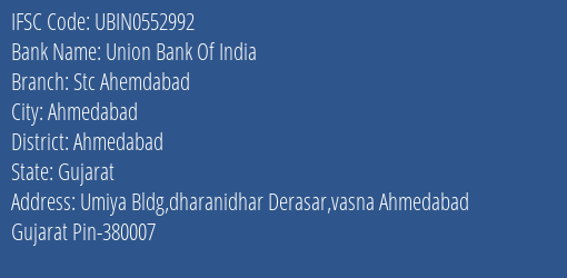 Union Bank Of India Stc Ahemdabad Branch, Branch Code 552992 & IFSC Code UBIN0552992