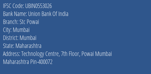 Union Bank Of India Stc Powai Branch Mumbai IFSC Code UBIN0553026