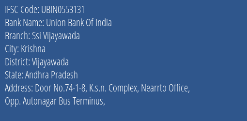Union Bank Of India Ssi Vijayawada Branch, Branch Code 553131 & IFSC Code Ubin0553131