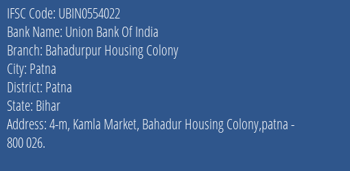 Union Bank Of India Bahadurpur Housing Colony Branch Patna IFSC Code UBIN0554022