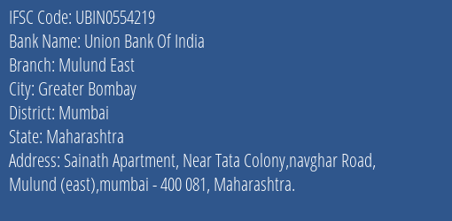 Union Bank Of India Mulund East Branch Mumbai IFSC Code UBIN0554219