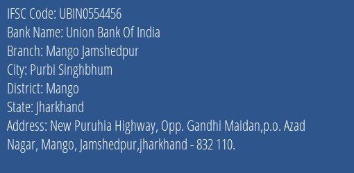 Union Bank Of India Mango Jamshedpur Branch Mango IFSC Code UBIN0554456