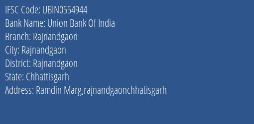 Union Bank Of India Rajnandgaon Branch, Branch Code 554944 & IFSC Code UBIN0554944