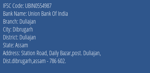 Union Bank Of India Duliajan Branch Duliajan IFSC Code UBIN0554987