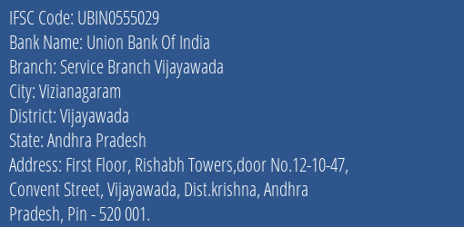 Union Bank Of India Service Branch Vijayawada Branch, Branch Code 555029 & IFSC Code Ubin0555029
