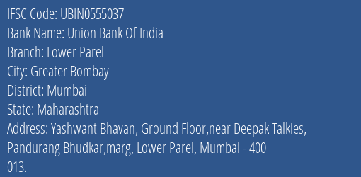 Union Bank Of India Lower Parel Branch Mumbai IFSC Code UBIN0555037