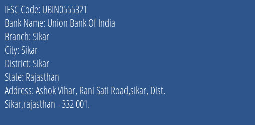 Union Bank Of India Sikar Branch, Branch Code 555321 & IFSC Code UBIN0555321
