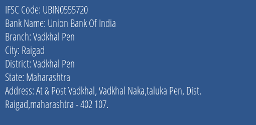 Union Bank Of India Vadkhal Pen Branch, Branch Code 555720 & IFSC Code Ubin0555720