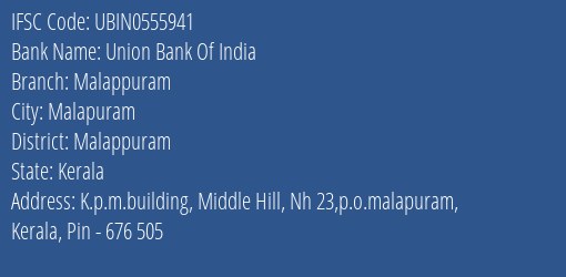 Union Bank Of India Malappuram Branch, Branch Code 555941 & IFSC Code UBIN0555941