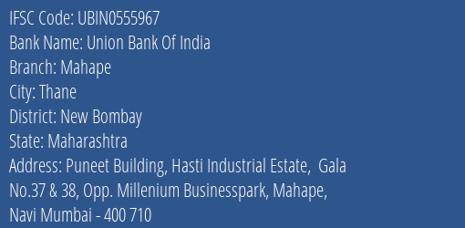 Union Bank Of India Mahape Branch, Branch Code 555967 & IFSC Code UBIN0555967